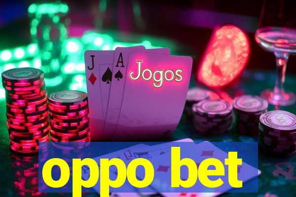 oppo bet